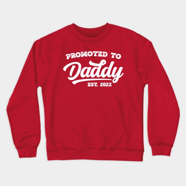 Promoted to Daddy 2022 Crewneck Sweatshirt by Emma